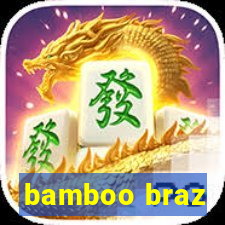 bamboo braz